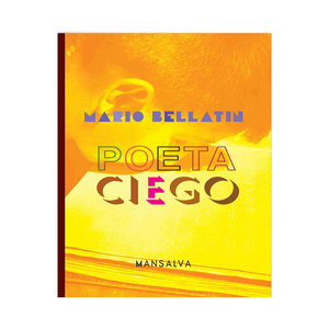 Poeta Ciego -Mario Bellatin - Mansalva