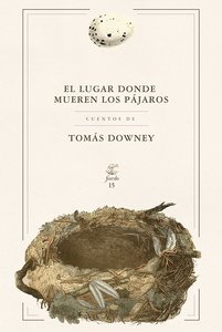 El lugar donde mueren los pajaros - Tomas Downey