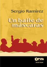 Un baile de máscaras - Sergio Ramírez